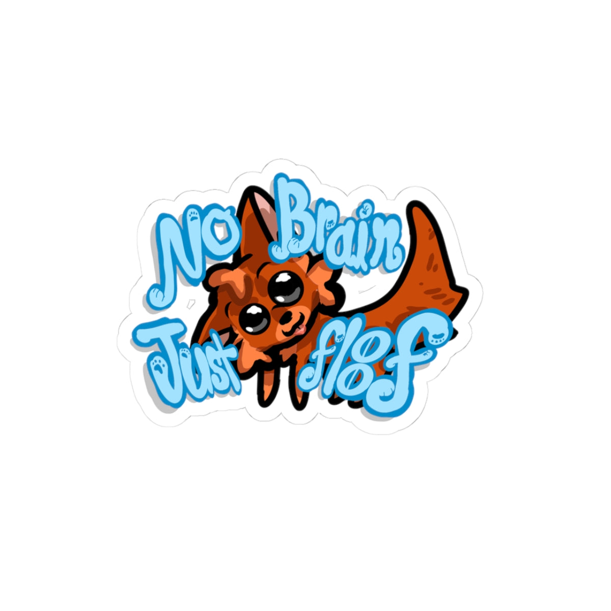 Kiss-Cut Sticker — Cute Fluffy Fox "No Brain Just Floof" Laptop Decal