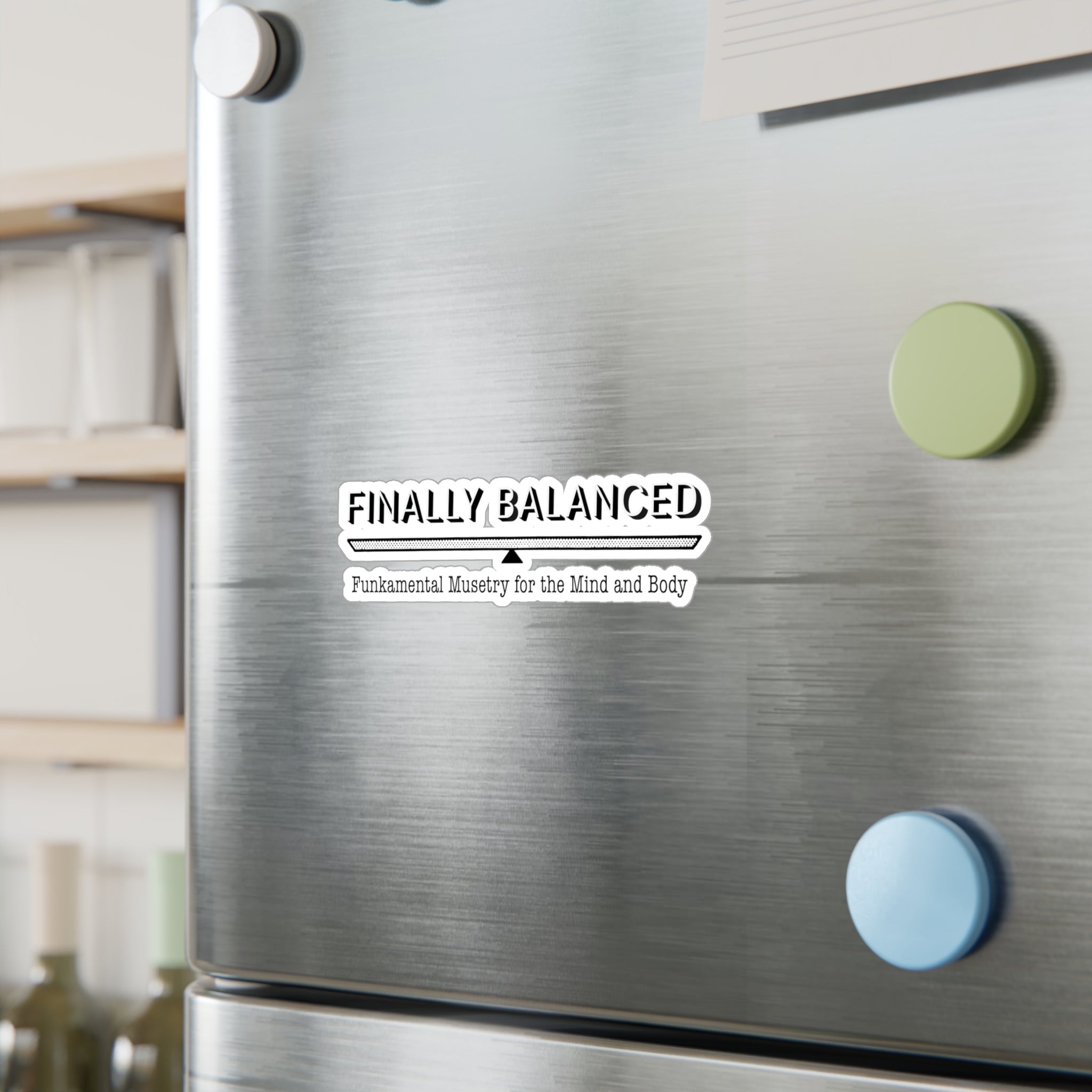 Finally Balanced Kiss-Cut Vinyl Decal — “Finally Balanced: Funkamental Musetry for the Mind and Body”