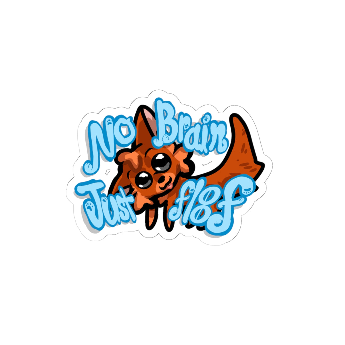 Kiss-Cut Sticker — Cute Fluffy Fox "No Brain Just Floof" Laptop Decal